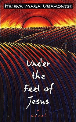 Under the Feet of Jesus by Viramontes